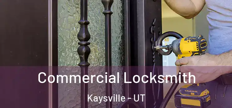 Commercial Locksmith Kaysville - UT