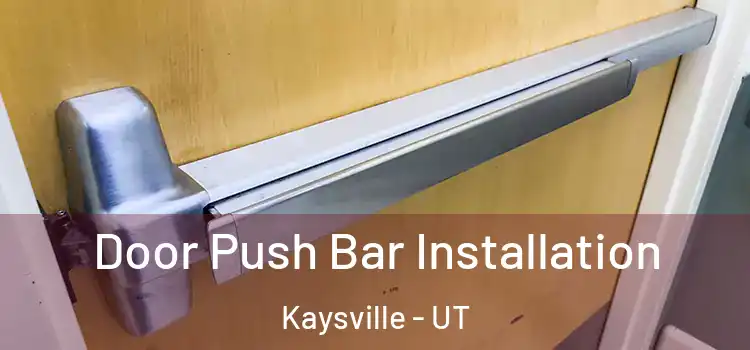 Door Push Bar Installation Kaysville - UT