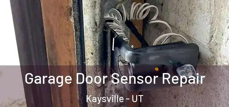Garage Door Sensor Repair Kaysville - UT