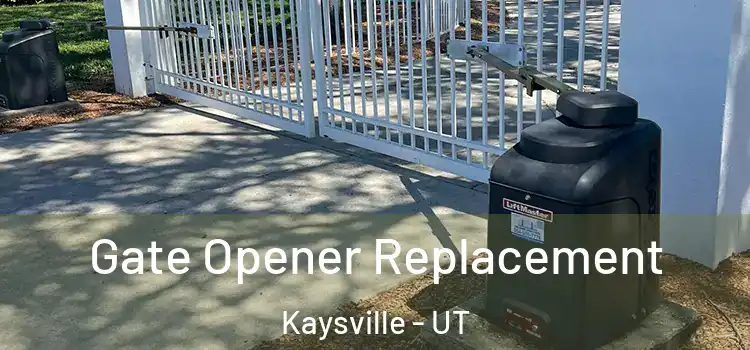 Gate Opener Replacement Kaysville - UT