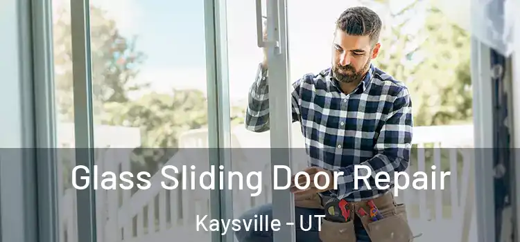 Glass Sliding Door Repair Kaysville - UT