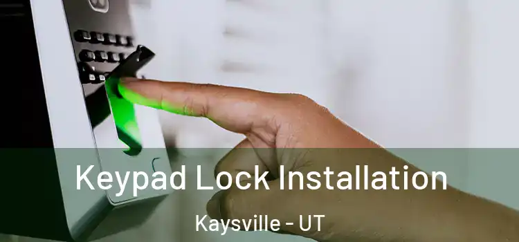 Keypad Lock Installation Kaysville - UT