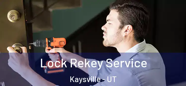Lock Rekey Service Kaysville - UT