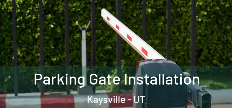 Parking Gate Installation Kaysville - UT