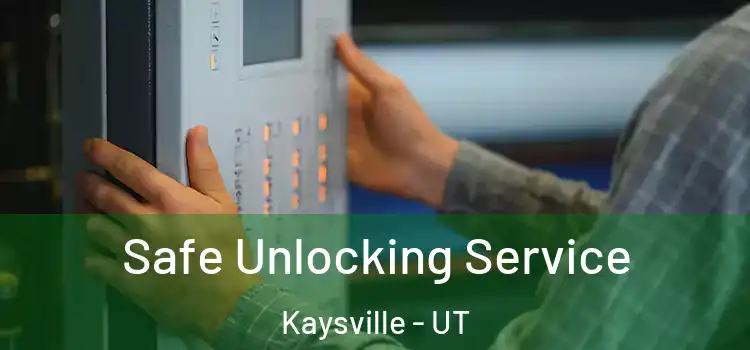 Safe Unlocking Service Kaysville - UT