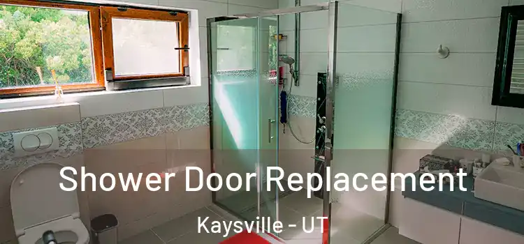 Shower Door Replacement Kaysville - UT