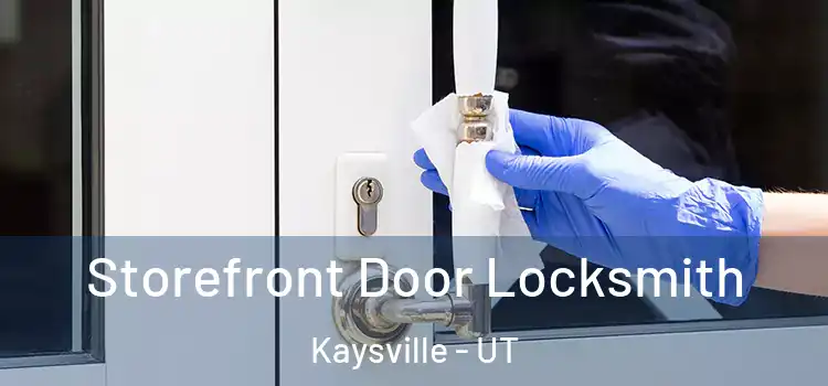 Storefront Door Locksmith Kaysville - UT
